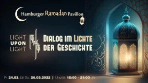 Hamburger Ramadan Pavillon 2023 - Dialog im Lichte der Geschichte Querformat